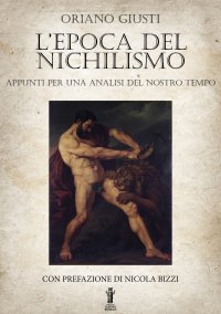 Immagine copertina libro L'epoca del nichilismo. Appunti per una analisi del nostro tempo