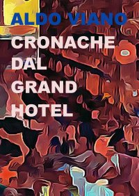Immagine copertina libro Cronache dal Grand Hotel