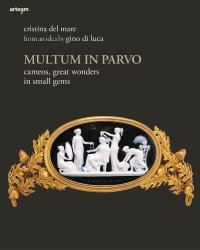 Immagine copertina libro Multum in parvo. Cameos, great wonders in small gems. Ediz. illustrata