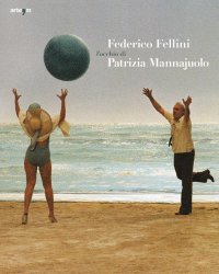 Immagine copertina libro Federico Fellini. L’occhio di Patrizia Mannajuolo. Ediz. bilingue