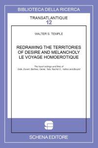 Immagine copertina libro Redrawing the territories of desire and melancholy. Le voyage homoerotique. The travel writings and films of Gide, Duvert, Barthes, Genet, Taïa, Rachid O., Vallois and Bouzid