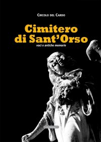 Immagine copertina libro Cimitero di Sant'Orso. Voci e antiche memorie