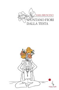 Immagine copertina libro Spuntano fiori dalla testa. Nuova ediz.