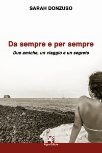 Immagine copertina libro Da sempre e per sempre. Due amiche, un viaggio e un segreto