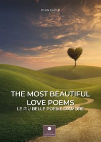 Immagine copertina libro The most beautiful love poems-Le più belle poesie d'amore. Ediz. bilingue
