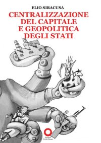 Immagine copertina libro Centralizzazione del capitale e geopolitica degli Stati