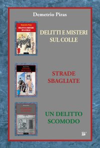 Immagine copertina libro Prima trilogia: Delitti e misteri sul colle-Strade sbagliate-Un delitto scomodo. Nuova ediz.