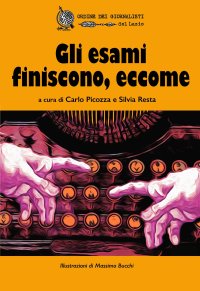 Immagine copertina libro Gli esami finiscono, eccome