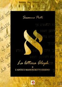 Immagine copertina libro La lettera Aleph e l'antico manoscritto esseno