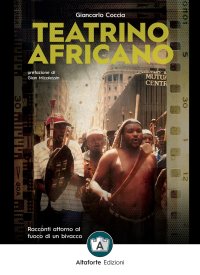 Immagine copertina libro Teatrino africano. Racconti attorno al fuoco di un bivacco