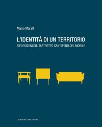 Immagine copertina libro L'identità di un territorio. Riflessioni sul distretto canturino del mobile