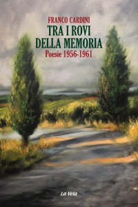 Immagine copertina libro Tra i rovi della memoria. Poesie (1956-1961)