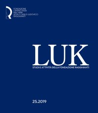 Immagine copertina libro LUK. Nuova Serie. N. 25. 2019. Studi e Attivita della Fondazione Ragghianti. Gennaio - Dicembre