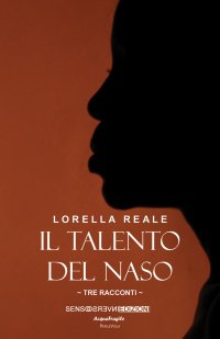 Immagine copertina libro Il talento del naso. Tre racconti