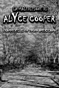 Immagine copertina libro La maledizione di Alyce Cooper. Frammenti di un sogno americano