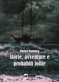 Immagine copertina libro Storie, avventure e probabili follie