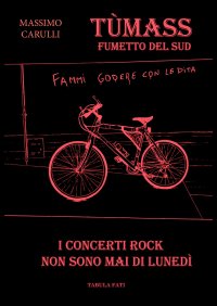 Immagine copertina libro I concerti rock non sono mai di lunedì. Tùmass. Fumetto del Sud