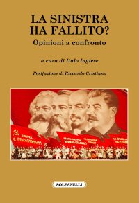 Immagine copertina libro La sinistra ha fallito? Opinioni a confronto