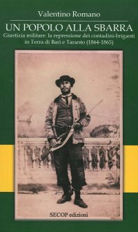 Immagine copertina libro Un popolo alla sbarra. Giustizia militare: la repressione dei contadini-briganti in Terra di Bari e Taranto. (1864-1865). Ediz. integrale