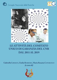 Immagine copertina libro Le attività del comitato unico di garanzia del Cnr dal 2011 al 2019