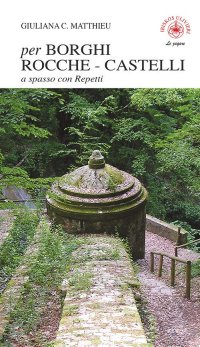 Immagine copertina libro Per borghi rocche castelli. A spasso con Repetti
