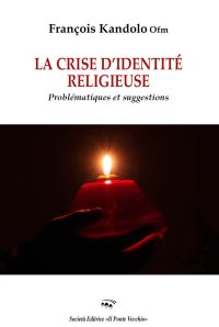 Immagine copertina libro La crise d'identité religieuse. Problematiques et suggestions