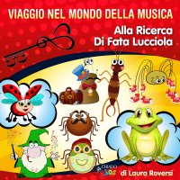 Immagine copertina libro Viaggio del mondo della musica. Alla ricerca di Fata Lucciola