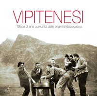 Immagine copertina libro Vipitenesi. Storia di una comunità dalle origini al dopoguerra