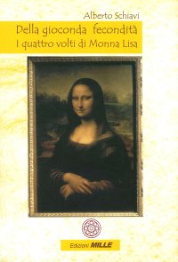 Immagine copertina libro Della gioconda fecondità. I quattro volti di Monna Lisa