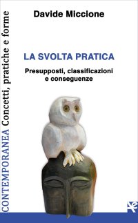 Immagine copertina libro La svolta pratica. Presupposti, classificazioni e conseguenze