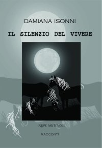 Immagine copertina libro Il silenzio del vivere