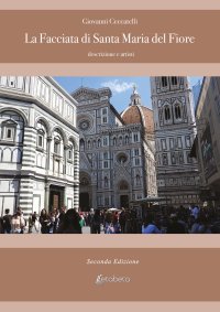 Immagine copertina libro La facciata di Santa Maria del Fiore. Descrizione e artisti
