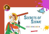 Immagine copertina libro Secrets of Siena! Colouring book. Ediz. illustrata