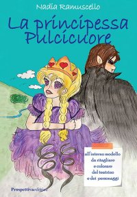 Immagine copertina libro La principessa Pulcicuore. Con gadget