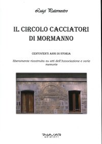 Immagine copertina libro Il circolo Cacciatori di Mormanno. Centodiciannove anni di storia