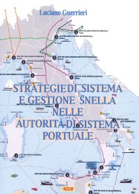 Immagine copertina libro Strategie di sistema e gestione snella nelle autorità di sistema portuale