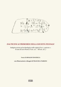 Immagine copertina libro Dai Piceni ai primordi della società feudale. Indagine storica ed archeologica sulle origini di un «castrum»: il caso di Loro Piceno (V secolo a.C.–XII sec. d.C.)