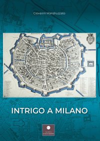 Immagine copertina libro Intrigo a Milano