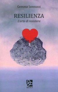 Immagine copertina libro Resilienza. L'arte di resistere