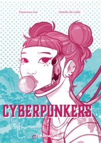 Immagine copertina libro Cyberpunkers. Ediz. illustrata