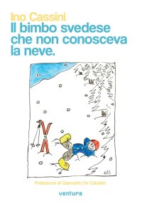 Immagine copertina libro Il bimbo svedese che non conosceva la neve
