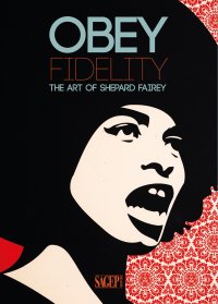 Immagine copertina libro Obey Fidelity. The art of Shepard Fairey. Ediz. illustrata