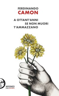 Immagine copertina libro A ottant'anni se non muori t'ammazzano