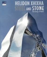 Immagine copertina libro Steel and stone. Helidon Xhixha. Ediz. italiana e inglese