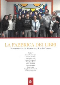 Immagine copertina libro La fabbrica dei libri. Un'esperienza di alternanza scuola-lavoro