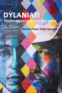 Immagine copertina libro Dylaniati. Testimonianze di una passione