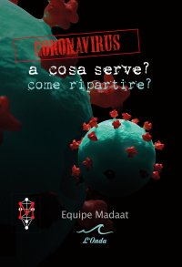 Immagine copertina libro Coronavirus. A cosa serve? Come ripartire?