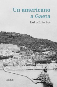 Immagine copertina libro Un americano a Gaeta