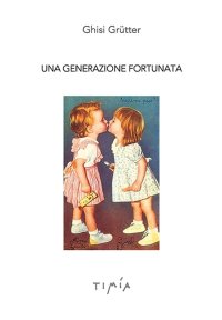 Immagine copertina libro Una generazione fortunata