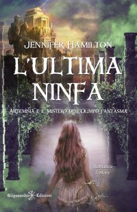 Immagine copertina libro L’ultima ninfa. Artemisia e il mistero dell’Olimpo fantasma. Con Libro in brossura